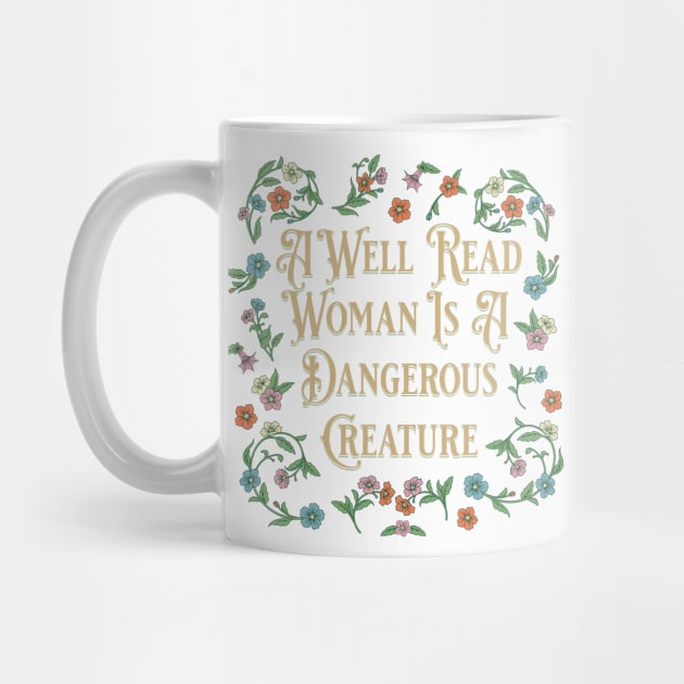 A Well Read Woman Is A Dangerous Creature by MEWRCH